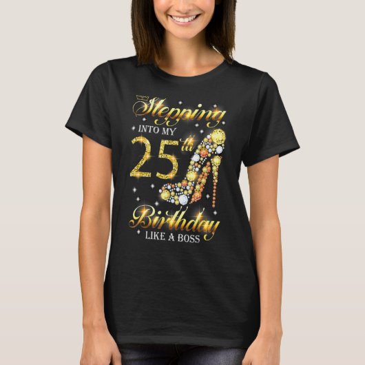 ボスWのように25誕生日に入る Tシャツ (正面)