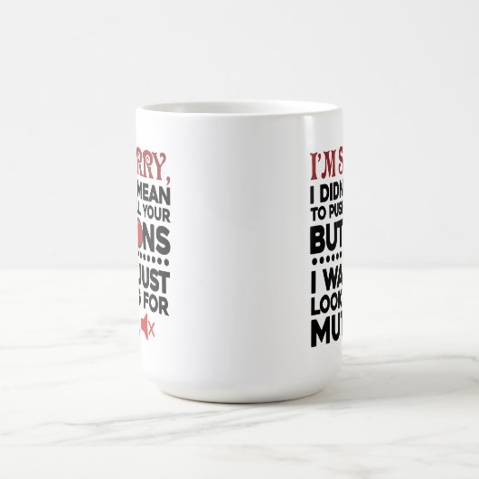 ボタンを押すことを意味していない皮肉な引用文 コーヒーマグカップ (中央)