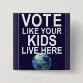 ボタン-あなたの子供のような投票はここに住んでいます 缶バッジ (正面)
