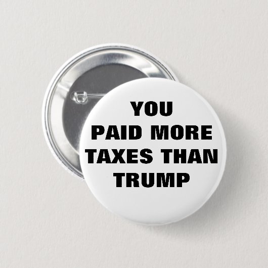 ボタン – トランプより多くの税金を支払った 缶バッジ (正面&裏面)