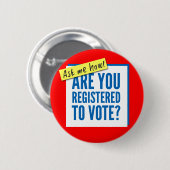 ボタン-投票するために登録されていますか。 私にいかに尋ねて下さい! 缶バッジ (正面&裏面)