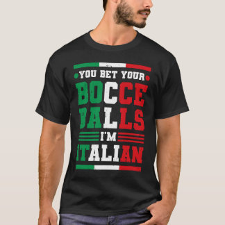 ボッチェボールを賭けろ私はイタリイタリアンア・ボッチャ Tシャツ