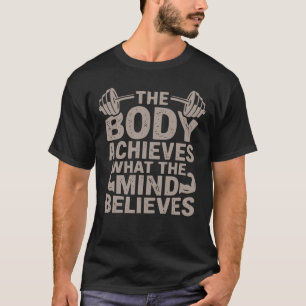 ボディが達成する、ココロが信じる ジムのトレーニング名言 Tシャツ