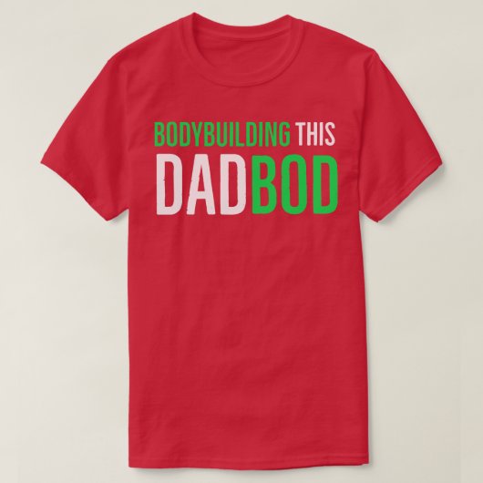 ボディビルこのDadbod Tシャツ (デザイン正面)