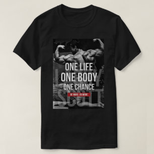 ボディビルのモチベーション – 1つの生活、体、チャンス Tシャツ