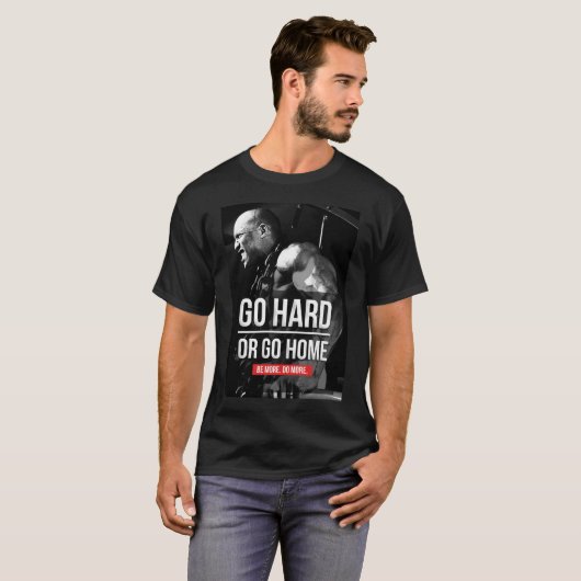 ボディビルモチベーション – 移動懸命または移動ホーム Tシャツ (正面フル)