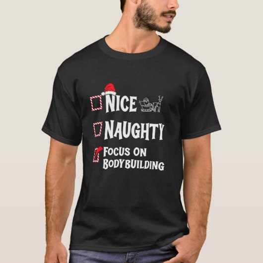 ボディビル+ジム+クリスマスのナイス+ナウティ・フォーカス Tシャツ (正面)