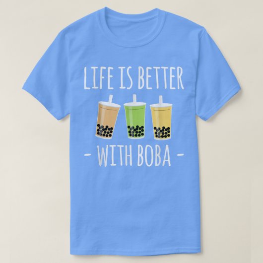 ボバブルティーの方が人生は良い Tシャツ (デザイン正面)
