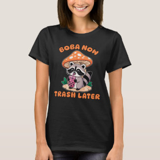 ボバ・ナウ・トラッシュ・レイター かわいいアライグマのタピオカドリンク Tシャツ