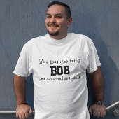 ボブは大変な仕事 Tシャツ