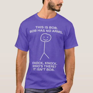 ボブヒスはボブ ボブは腕がない ボブの名前をカスタマイズ Tシャツ
