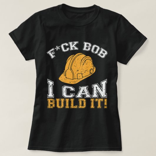ボブ建設会社Iおもしろい建築労働者 Tシャツ (デザイン正面)