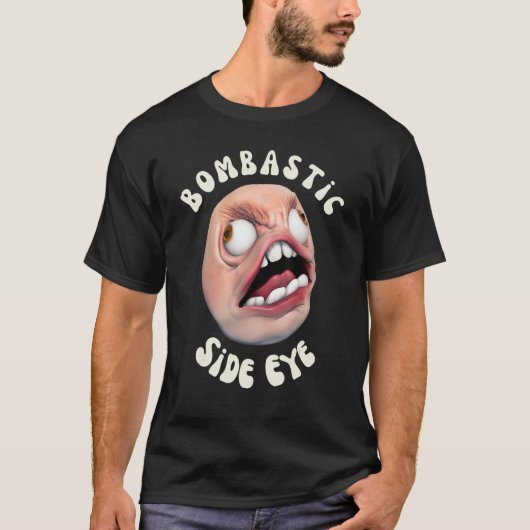 ボムバスティサイドアイおもしろいミーム Tシャツ (正面)