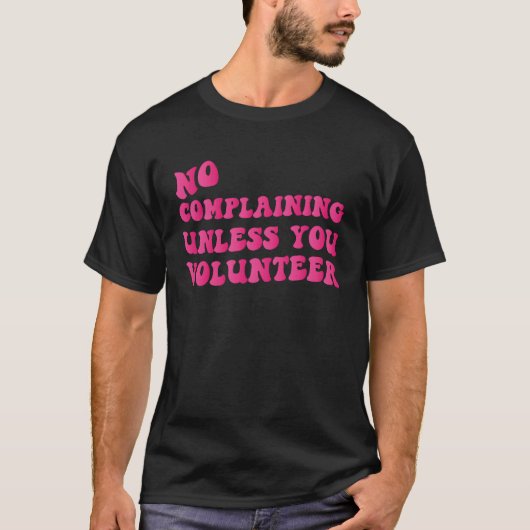 ボランティアアパレルでなければ文句を言わない Tシャツ (正面)