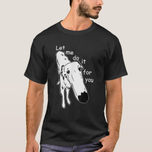 ボルゾイ長い鼻の犬のミーム私はあなたのためにそれを行うMem Tシャツ