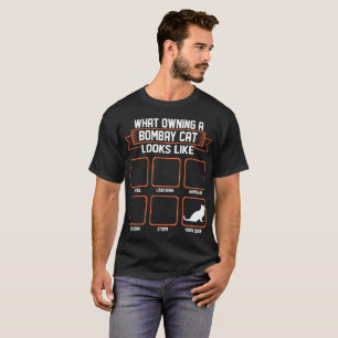 ボンベイどんな所有の猫がおもしろいなTシャツのように見えるか Tシャツ