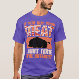 ボーア狩り買お前の肉I狩り鉱山 Tシャツ