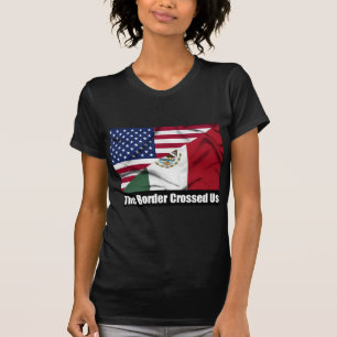 ボーダーは私達を交差させました Tシャツ