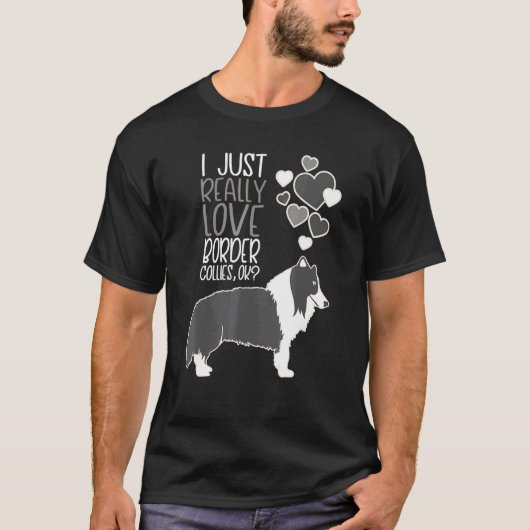 ボーダーコリー - 私はボーダーコリーが本当に大好き Tシャツ (正面)
