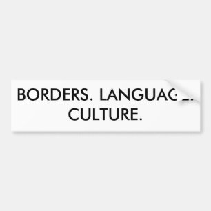 ボーダー。 言語。 文化 バンパーステッカー
