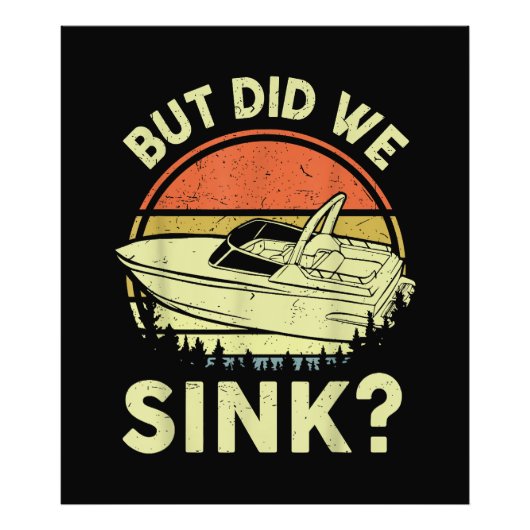 ボートおもしろいが、私たちは男性の女性モーターボートをシンクした フォトプリント            (正面)