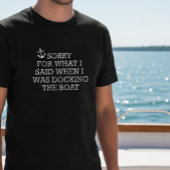 ボートおもしろいことわざ私がドッキングを言ったことをごめんなさい Tシャツ