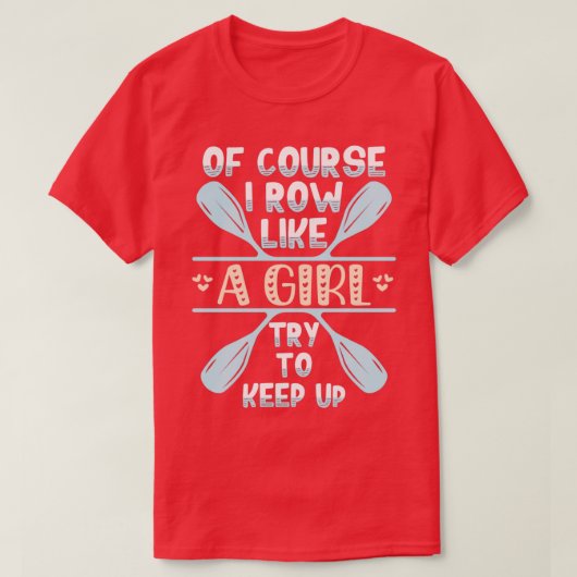 ボートおもしろいアートもちろん女の子のように漕ぐ Tシャツ (デザイン正面)