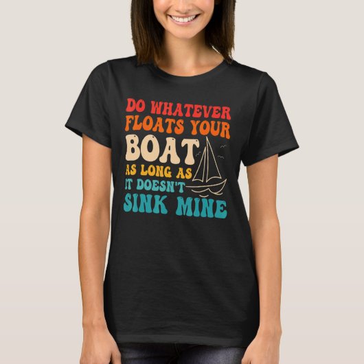 ボートが浮かばないかぎり何でもする Tシャツ (正面)