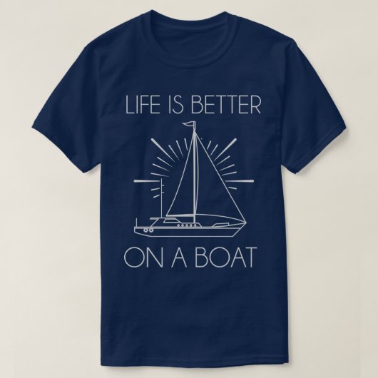 ボートでの生活は良い1 Tシャツ (デザイン正面)