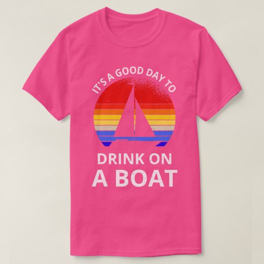 ボートで飲むには良い日だ Tシャツ (デザイン正面)
