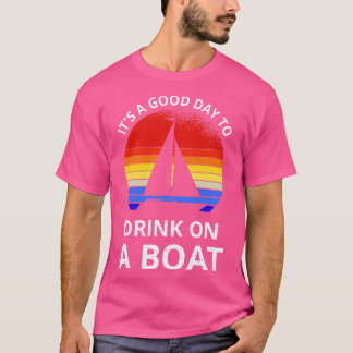 ボートで飲むには良い日だ Tシャツ