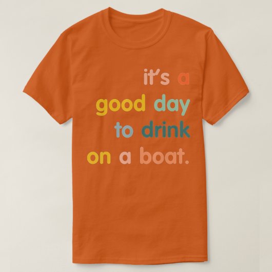ボートで飲むには良い日だ Tシャツ (デザイン正面)