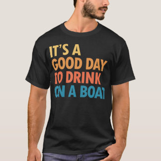 ボートで飲むのに良い日 夏のボートトリ Tシャツ