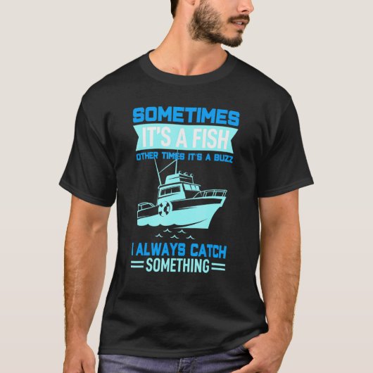 ボートの漁師 - 魚を釣るかブームに乗るか Tシャツ (正面)
