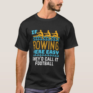 ボートもしは簡単だ彼らはサッカーと呼ぶ Tシャツ
