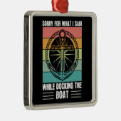 ボートをドッキングしている間に私が言ったことをごめんなさいレトロ メタルオーナメント (右)