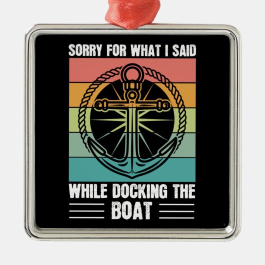 ボートをドッキングしている間に私が言ったことをごめんなさいレトロ メタルオーナメント (正面)
