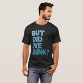 ボートを漕いでいるが、船の船長フィッシャーを沈めた Tシャツ (正面フル)