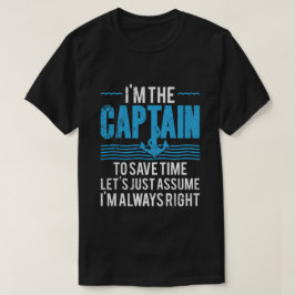 ボート船長は常に正しいとお考え Tシャツ