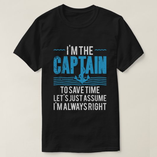 ボート船長は常に正しいとお考え Tシャツ (デザイン正面)