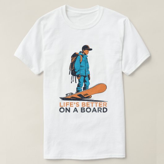 ボードの上で人生はもっと楽しい Tシャツ (デザイン正面)