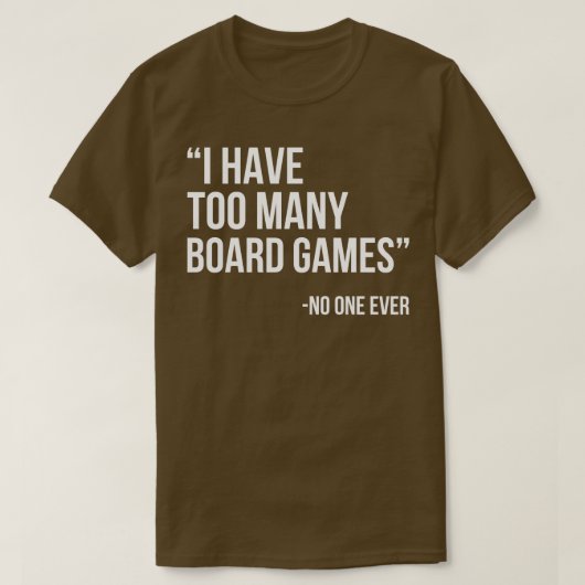 ボードゲームの引用文ゲームの夜おもしろいが多すぎる Tシャツ (デザイン正面)