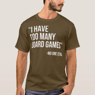 ボードゲームの引用文ゲームの夜おもしろいが多すぎる Tシャツ