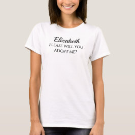 ボーナスママ ぜひ養子にしてください 養子縁組のプロポーズ Tシャツ