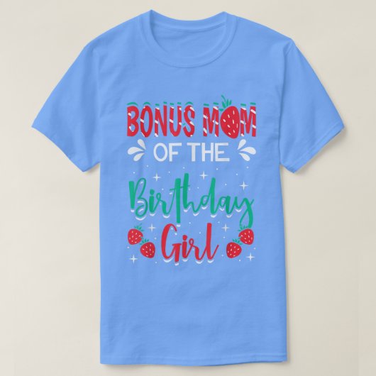 ボーナスマムオブザ誕生日ガールストロベリーテーマB Tシャツ (デザイン正面)
