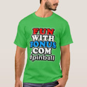 ボーナス- #pinball -のおもしろいは1つTシャツ味方しました Tシャツ (正面)