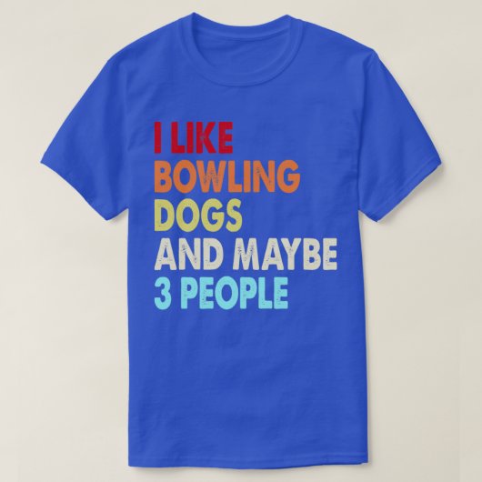 ボーリングおもしろいと犬の好き引用文Bowlin好き Tシャツ (デザイン正面)