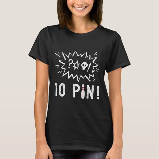 ボーリングおもしろいは10ピンボーリングが嫌い Tシャツ (正面)