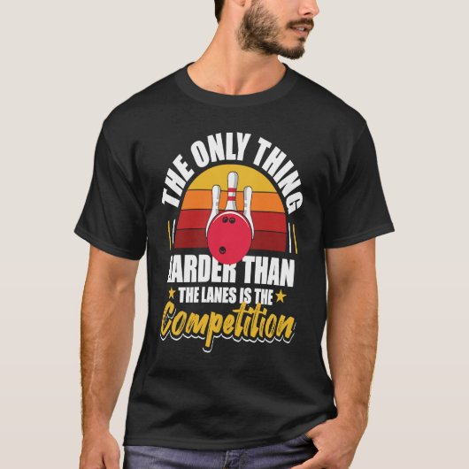 ボーリングはレーンより難しいだけ Tシャツ (正面)