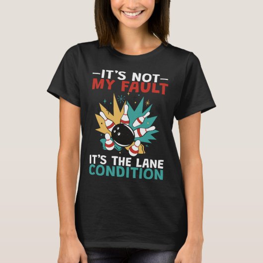 ボーリングは私の責任ではない Tシャツ (正面)